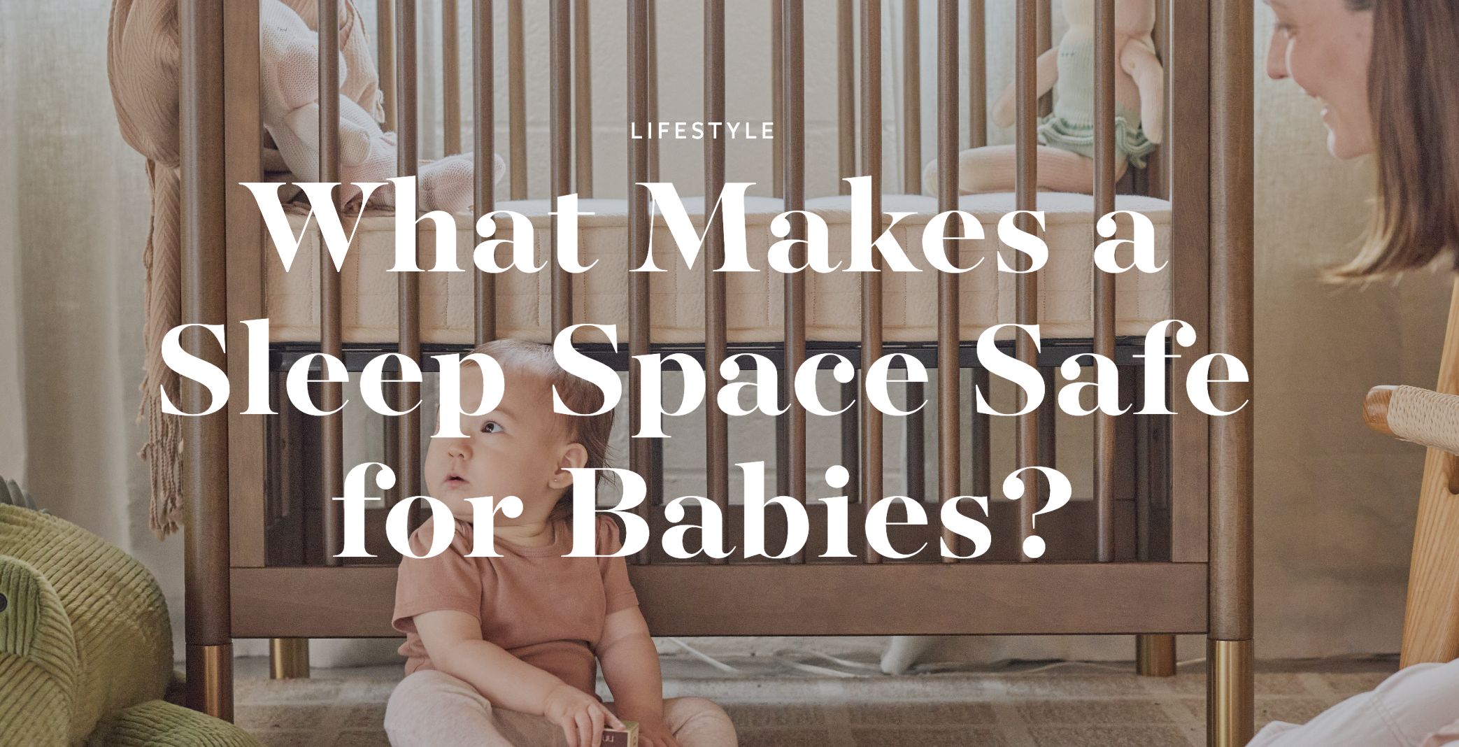 What Makes a Sleep Space Safe for Babies?.png