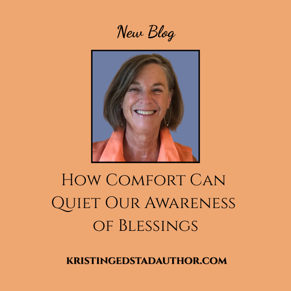 How Comfort Can Quiet Our Awareness of Blessings