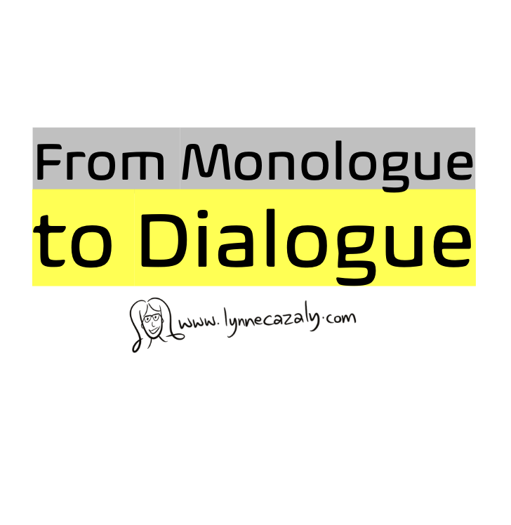 From Monologue to Dialogue - Lynne Cazaly
