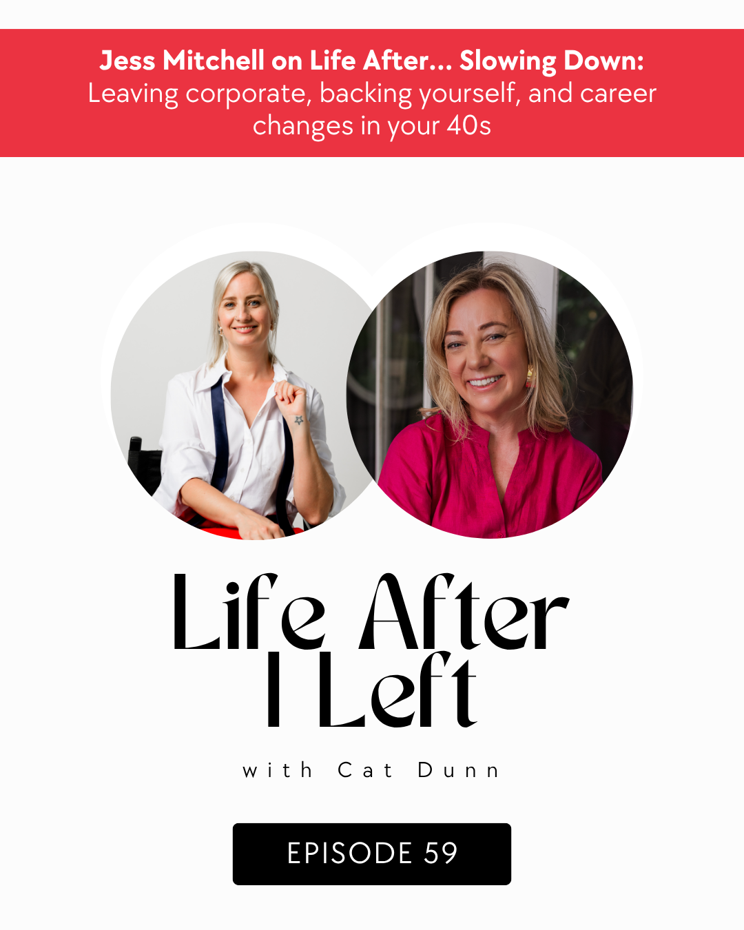 Promotional graphic for the podcast 'Life After I Left' with Cat Dunn, featuring Jess K Mitchell.