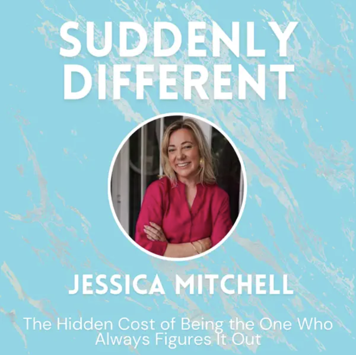 The Hidden Cost of Being The One Who Always Figures It Out podcast episode