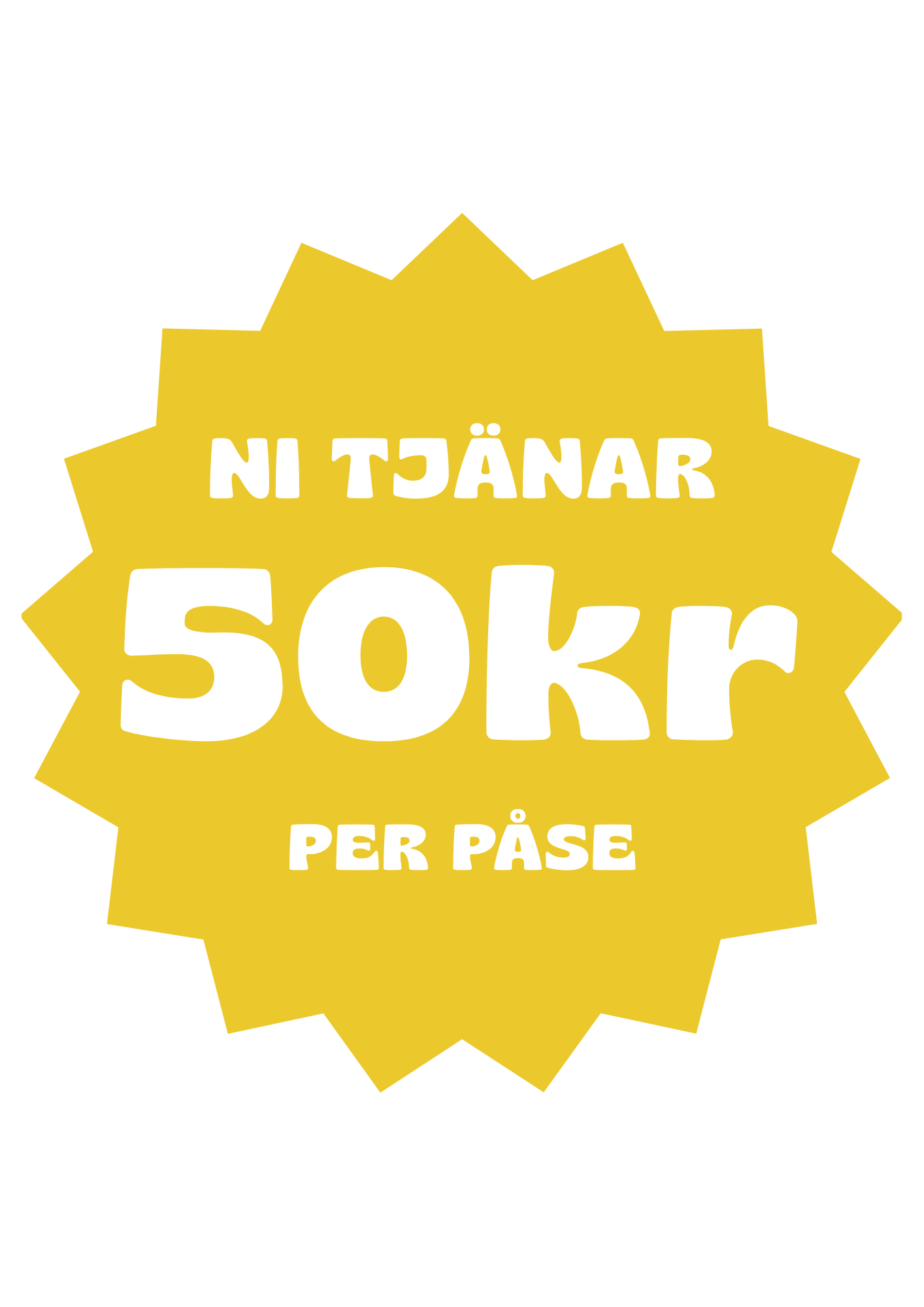 Gul stjärnformad tagg med texten: 'Ni tjänar 50kr per påse'