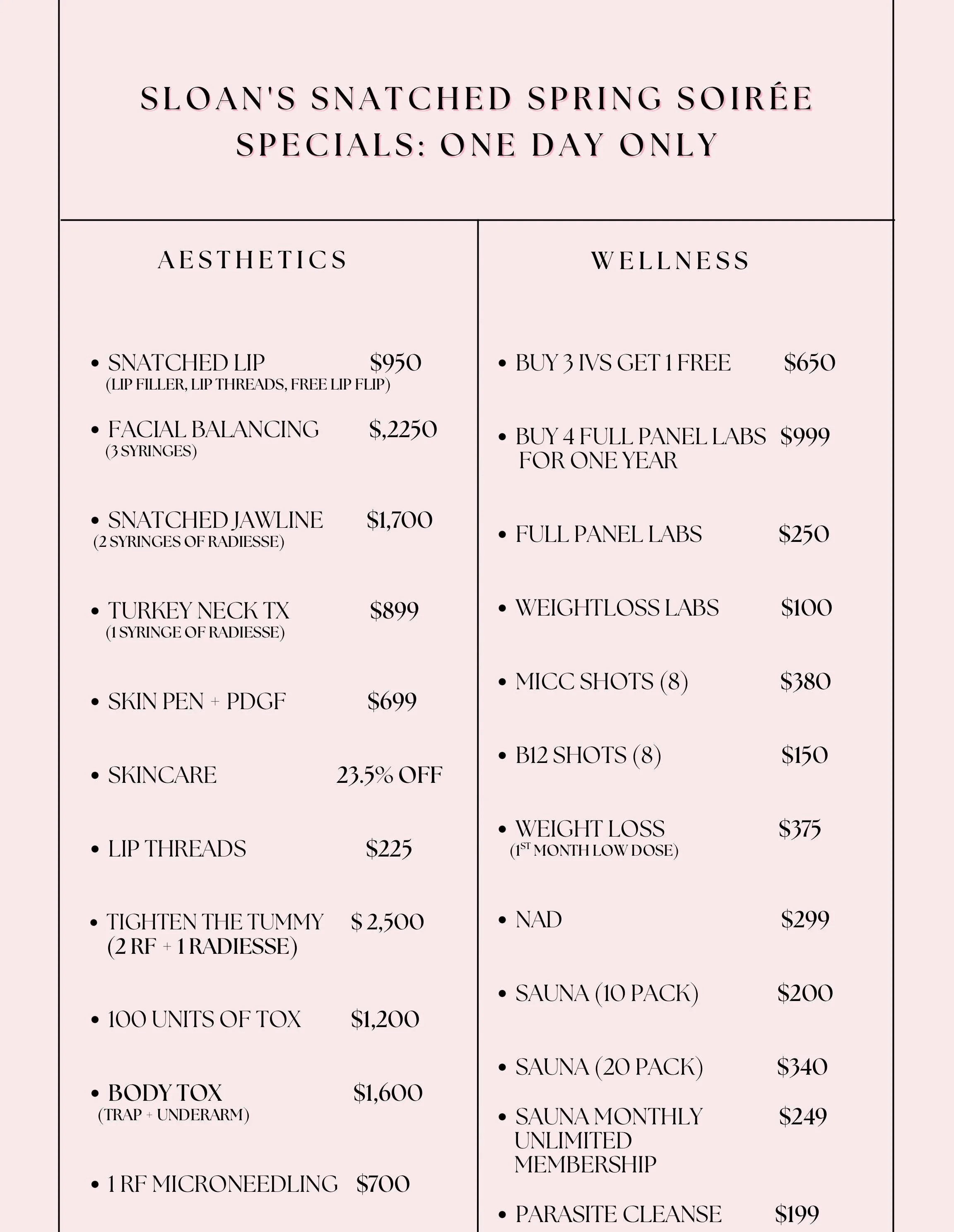 A flyer advertising Sloan's Snatched Spring Soirée specials for one day, divided into two categories: Aesthetics and Wellness. The Aesthetics section lists services with prices, such as snatched lip, facial balancing, snatched jawline, turkey neck treatment, skincare discounts, lip threads, tummy tightening, units of toxin, body toxin removal, and microneedling. The Wellness section lists offers like buy 3 IVs, full panel labs, weight loss packages, shots, NAD, sauna packs, and parasite cleanse with corresponding prices.