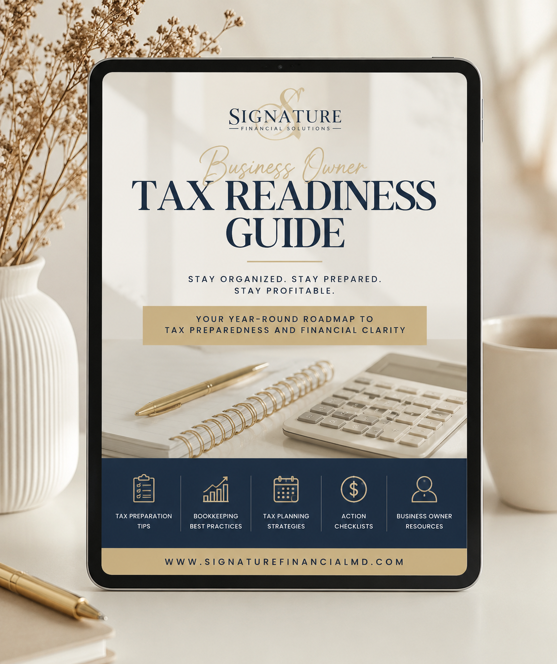 Tablet displaying a business owner's tax readiness guide by Signature Financial Solutions, with a gold pen, notebook, and calculator on a desk, and a vase of dried flowers in the background.