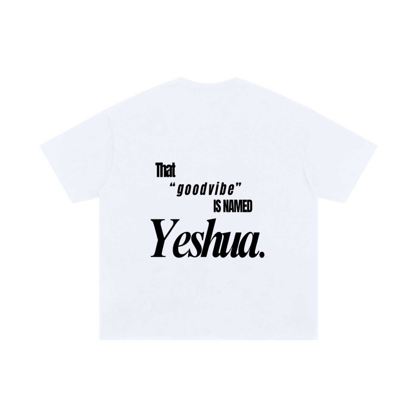 THAT GOOD VIBE IS NAME YESHUA - SHORT SLEEVE