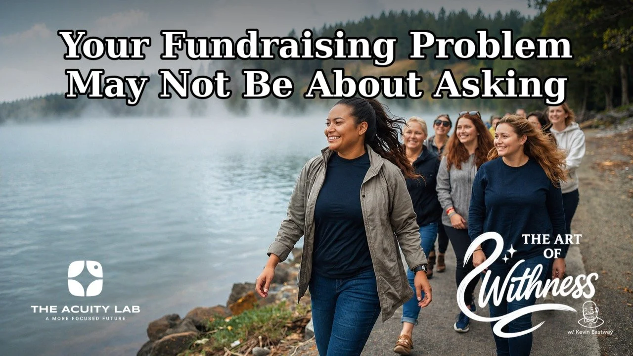 Edition No. 47 - Your Fundraising Problem May Not Be About Asking