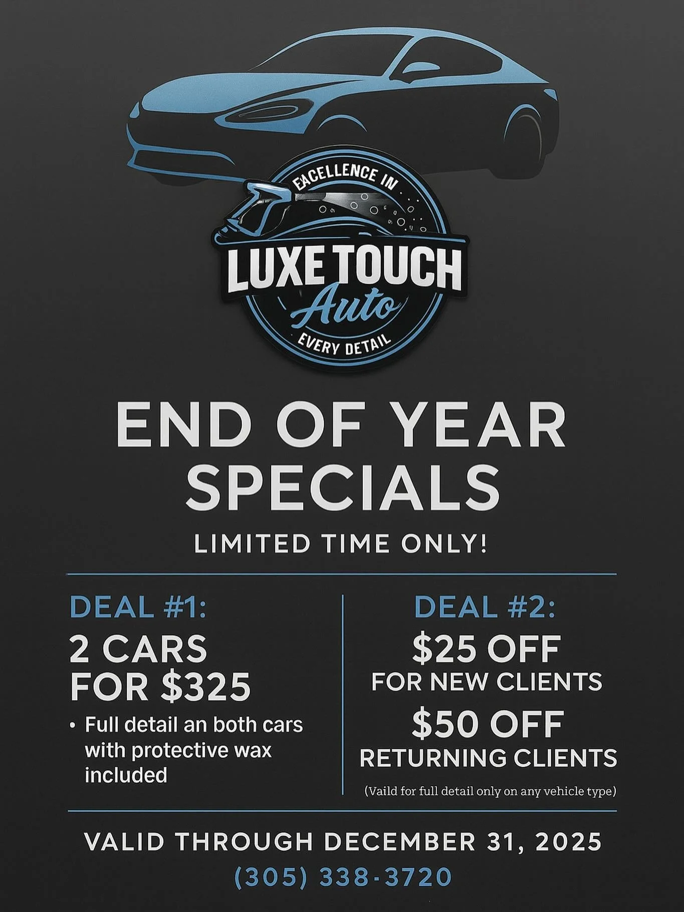 🚨END-of-YEAR SPECIALS🚨

The Time Is Here Luxe Family, We're Excited To Bring These Specials To You &amp; Your Family For The Holidays 🎊

DEAL #1: 2 Cars for $325 (Full Details)
DEAL #2: Returning Clients Get $50 Off a Full Detail!
DEAL #3: Nee Cli
