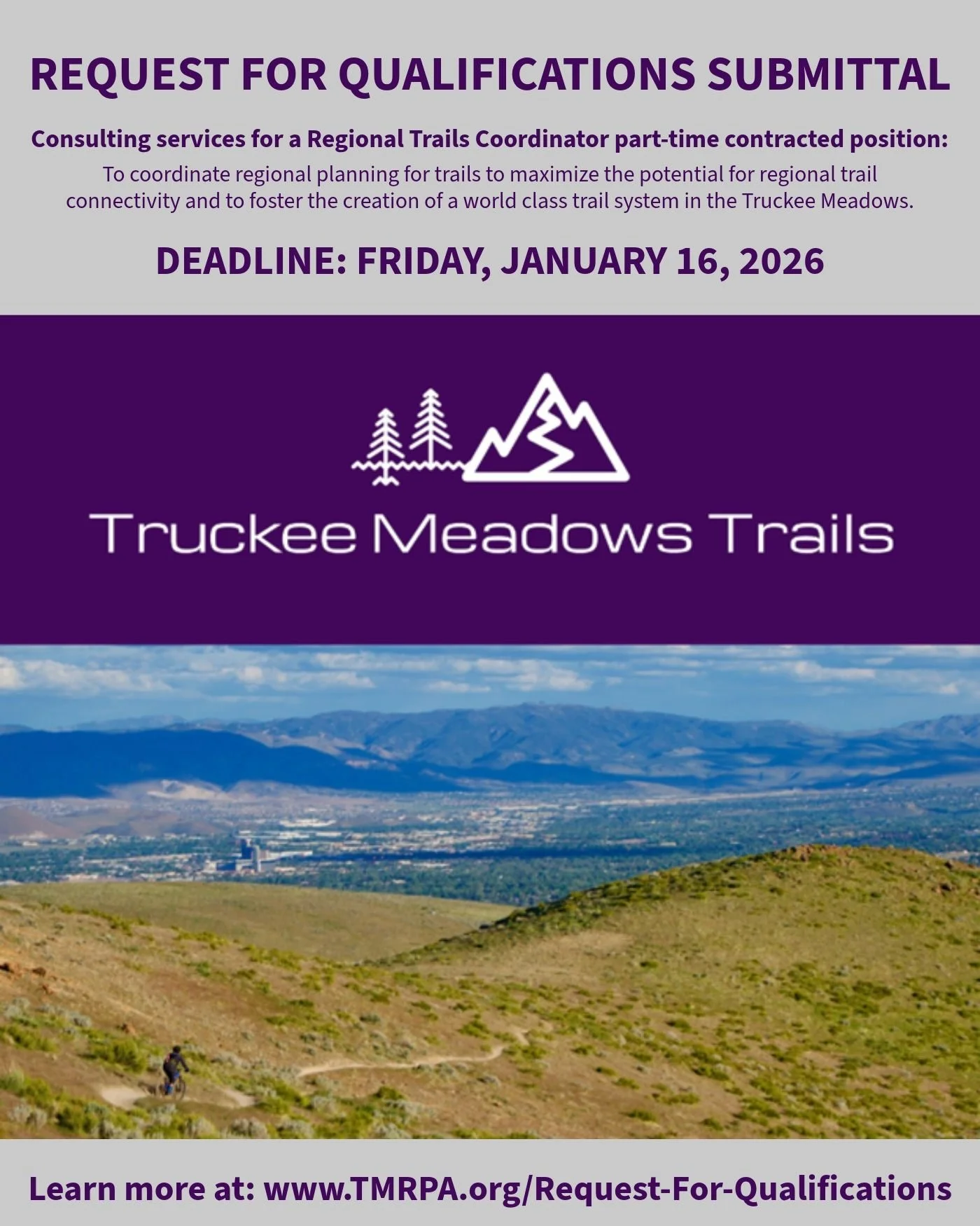 TMRPA is issuing a Request for Qualifications (RFQ) for consulting services to fill a Regional Trails Coordinator part-time contracted position. Accordingly, we are inviting consultants to respond to this RFQ. Included in this RFQ is a description of