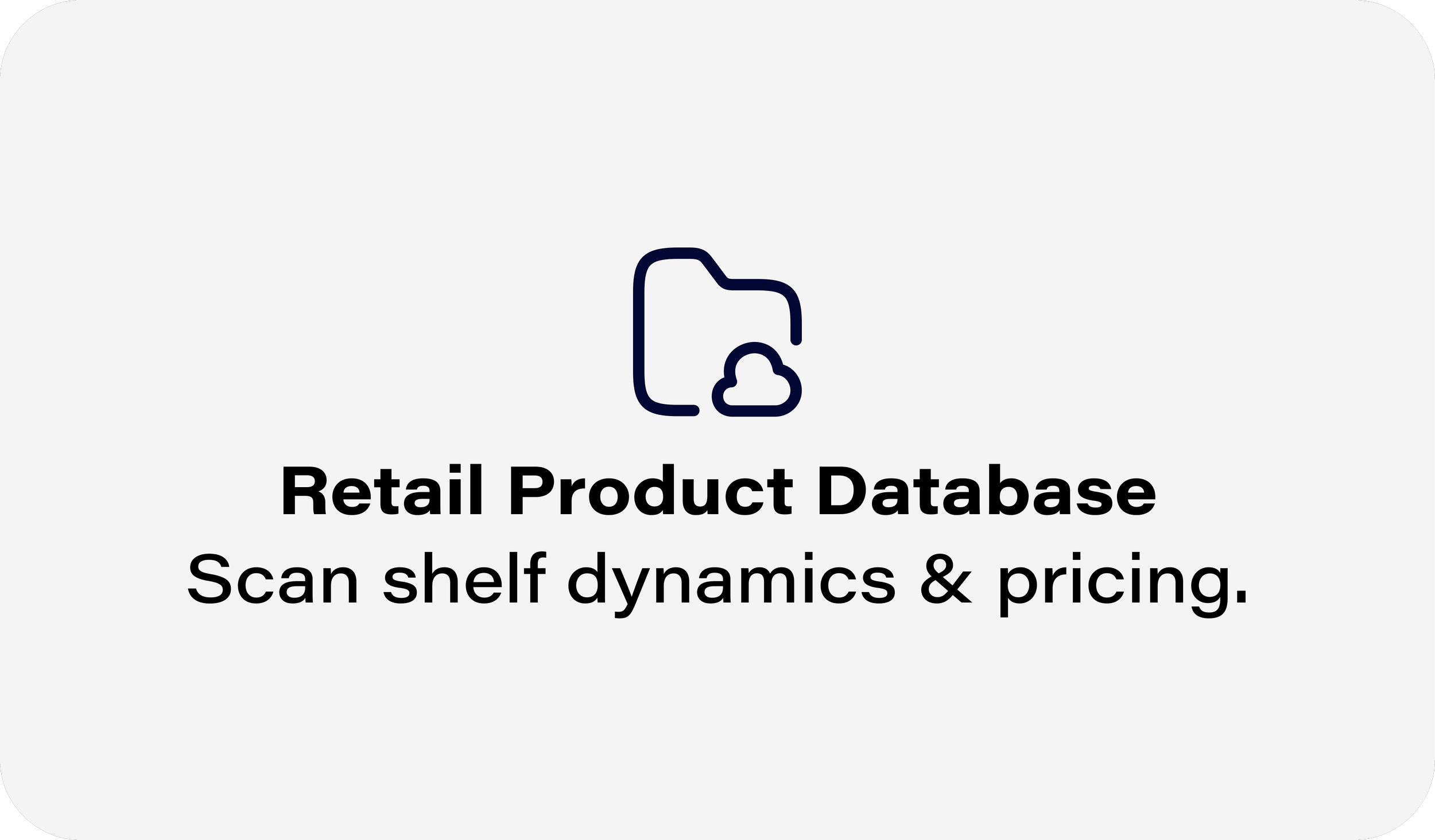 Retail Product Database. Scan shelf dynamics & pricing.