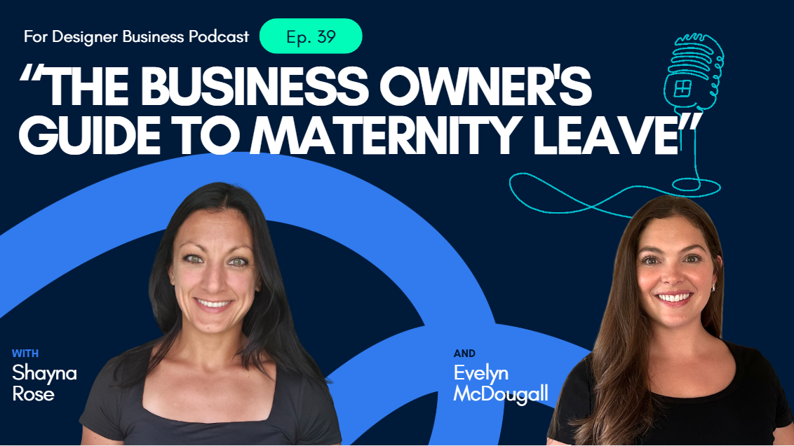 The Business Owner’s Guide to Maternity Leave: How to Prepare Your Design Business