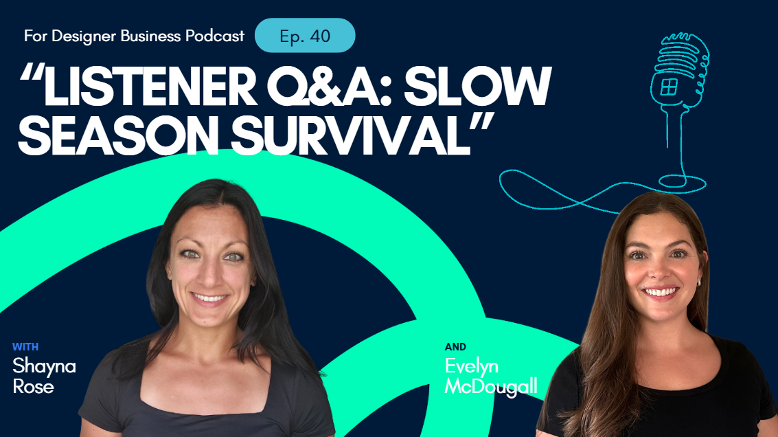 Slow Season Survival for Interior Designers: How to Bring Business In Now