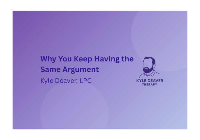 Why You Keep Having the Same Argument