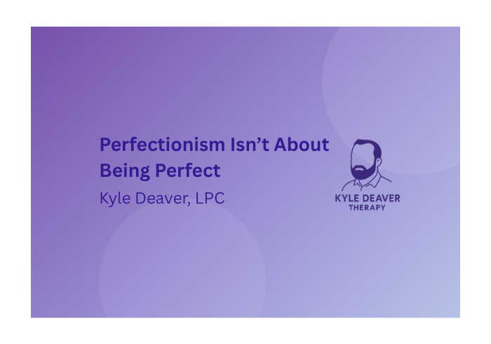 Perfectionism Isn't About Being Perfect