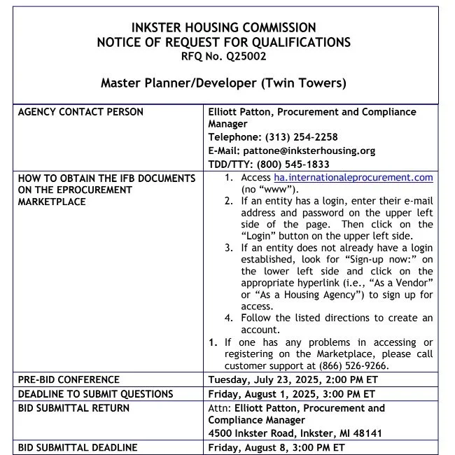 🚨 RFQ ALERT | Inkster Housing Commission 🚨

We&rsquo;re seeking a visionary Master Planner/Developer to lead the transformation of the Twin Towers site in Inkster, MI! 🏗️🏘️

This is a major opportunity to reimagine affordable housing and communit