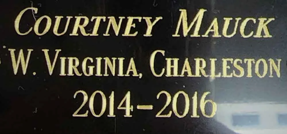 Memorial plaque for Courtney Mauck from W. Virginia, Charleston, with years 2014-2016.