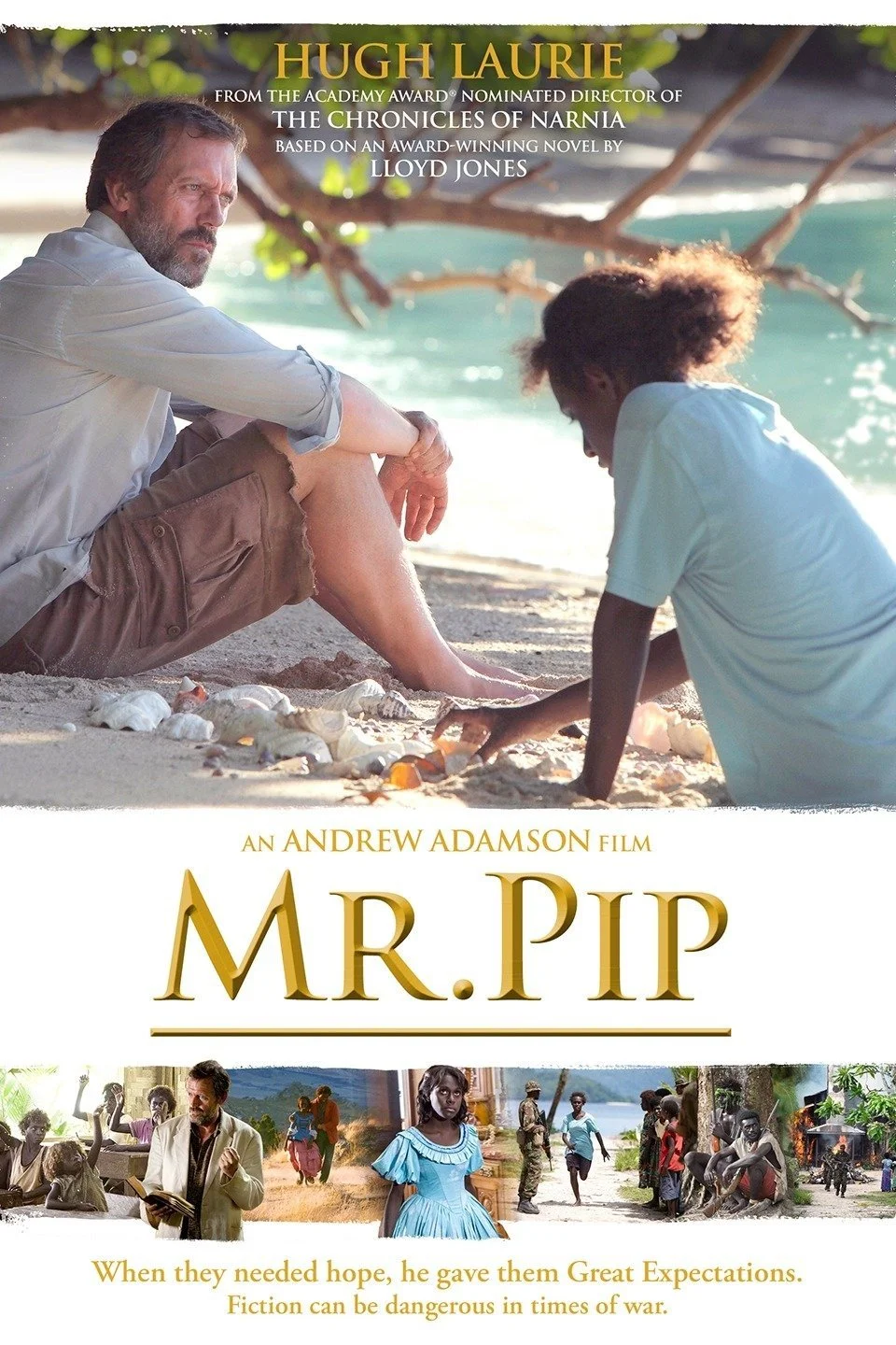 The poster for the film Mr. Pip features Hugh Laurie sitting on a beach with a young girl. The background shows water and trees. Below are smaller images of scenes from the film, including a man reading, a girl in a blue dress, and groups of children and soldiers. The text highlights Hugh Laurie's role and the film's themes of hope and danger during wartime.
