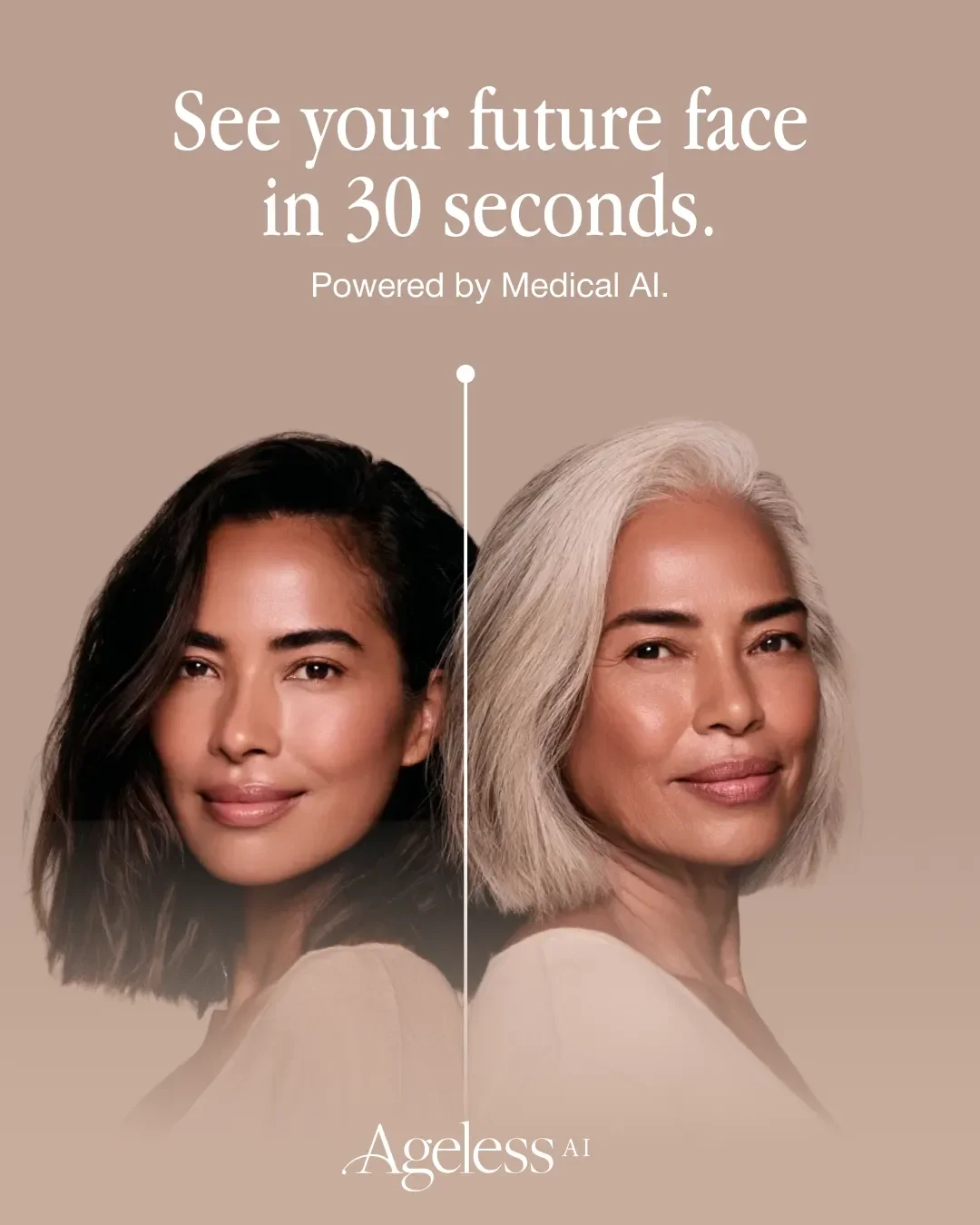 Image showing a young woman and an older woman with similar facial features, demonstrating a future aging prediction powered by Medical AI. The background is beige with the text 'See your future face in 30 seconds' and 'Powered by Medical AI', with the logo 'Ageless AI' at the bottom.