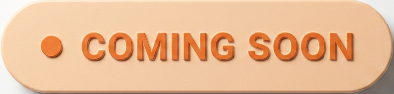 Sign with rounded edges that says "Coming Soon" in bold orange letters and a small dot on the left.