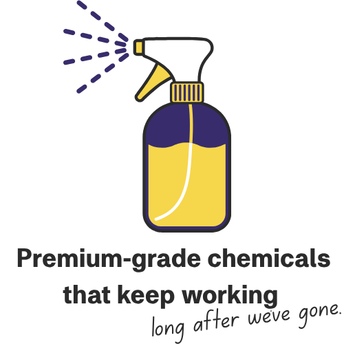 Illustration of a spray bottle with yellow liquid, promoting premium-grade chemicals that keep working long after they've been used.