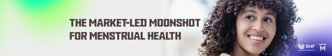 Banner with text 'The Market-Led Moonshot for Menstrual Health' and a smiling woman with curly hair on the right side.