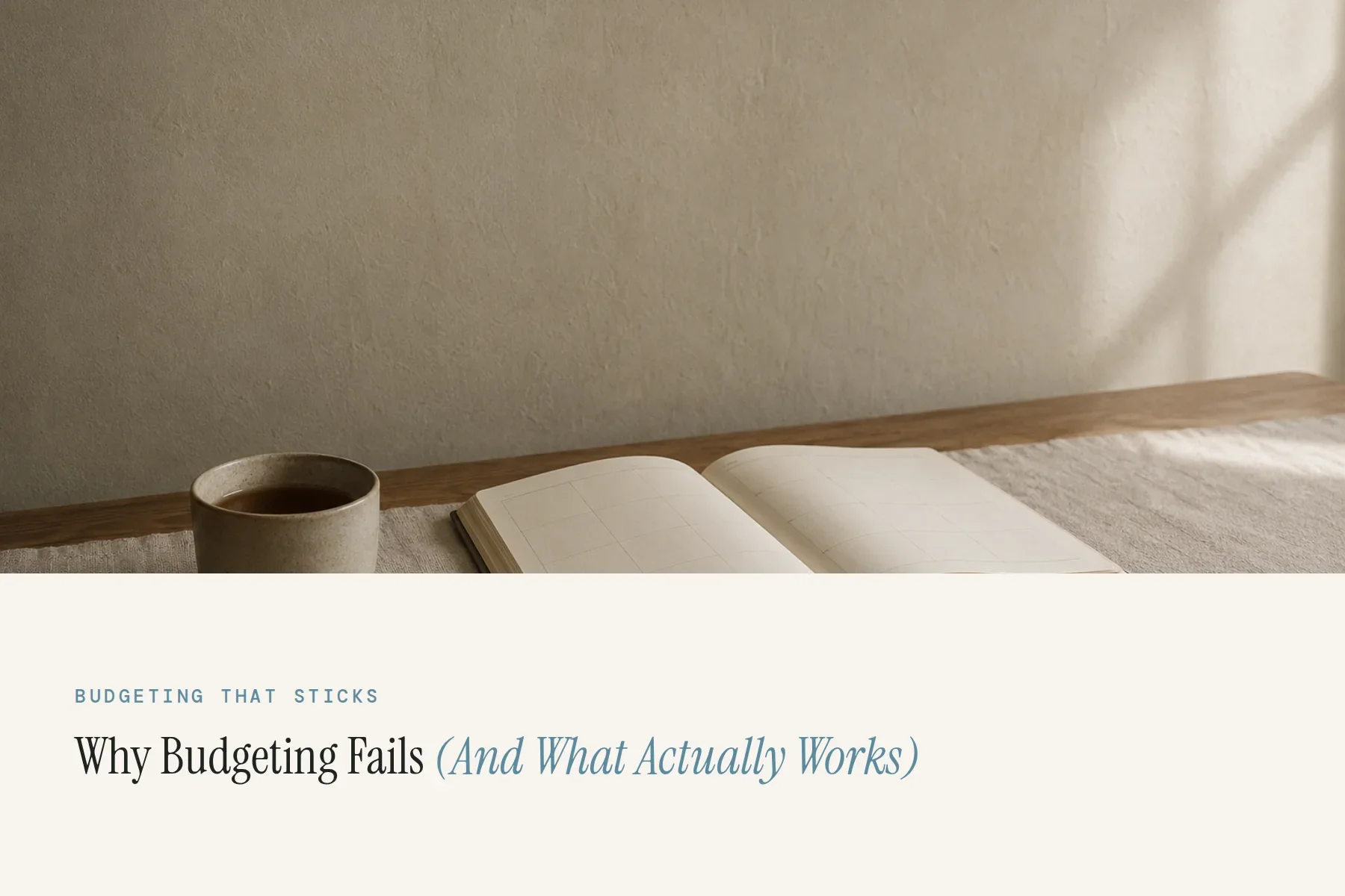 Why Budgeting Fails (And What Actually Works)