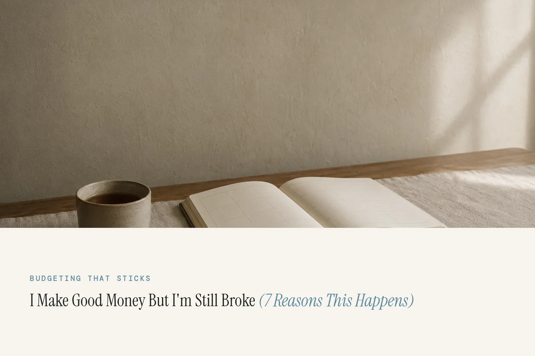 I Make Good Money But I’m Still Broke (7 Reasons This Happens)