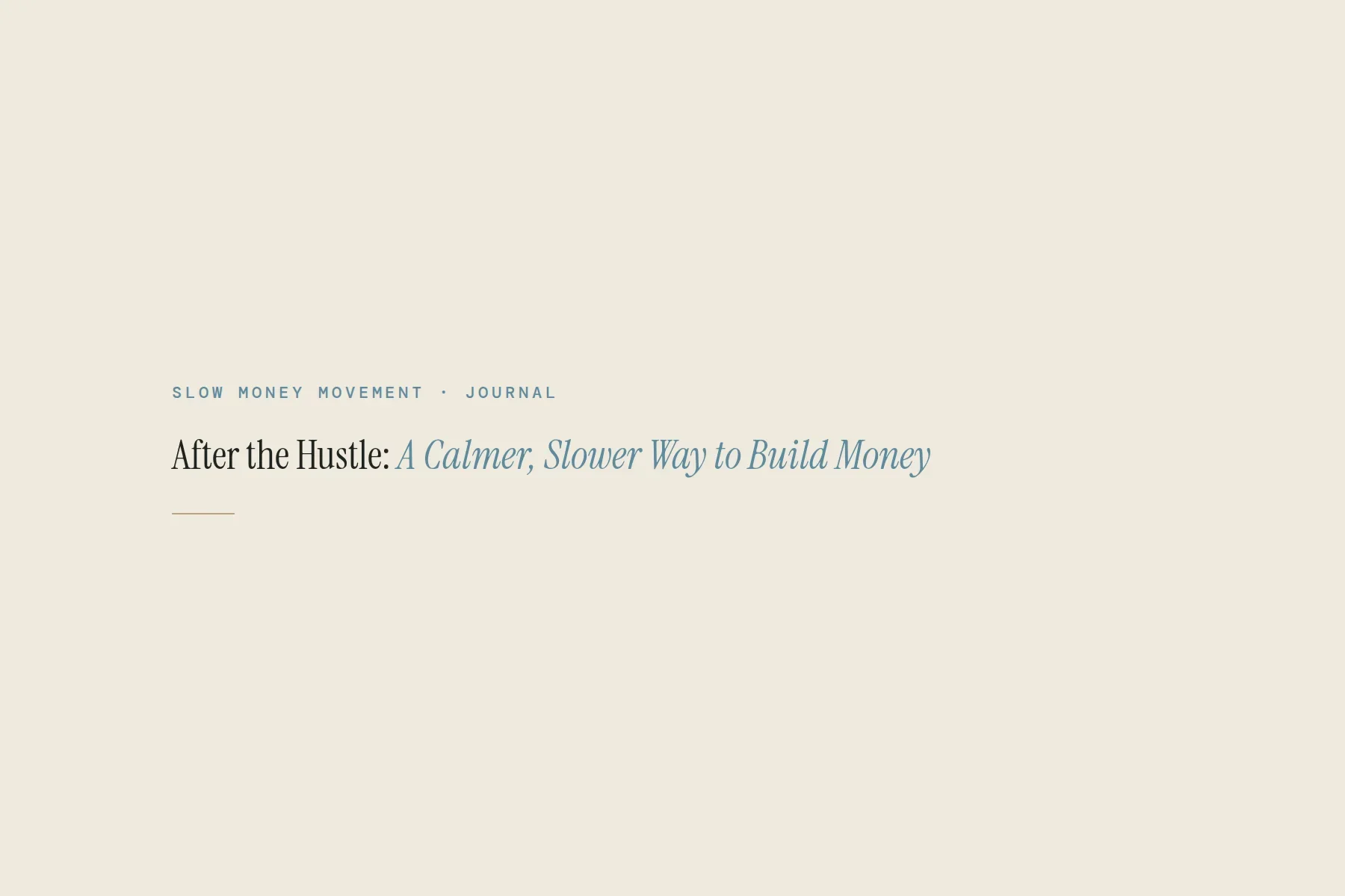 After the Hustle: A Calmer, Slower Way to Build Money