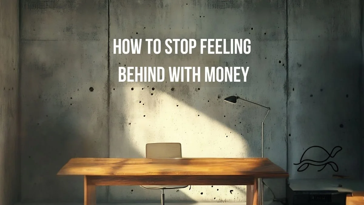 How to stop feeling behind with money and build progress with grounded financial habits — Slow Money Movement guide.
