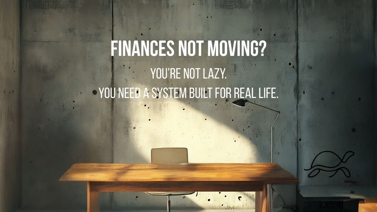 Why your finances aren’t moving and the real-life systems that create steady progress