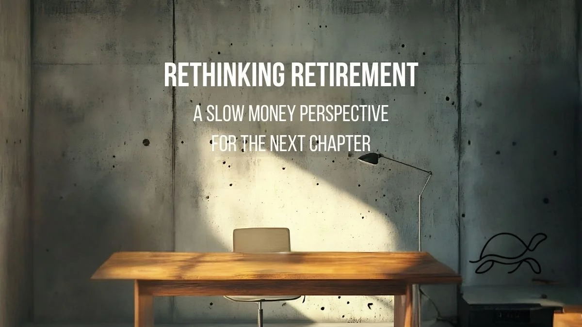 Rethinking retirement with a Slow Money approach to long-term planning and financial security