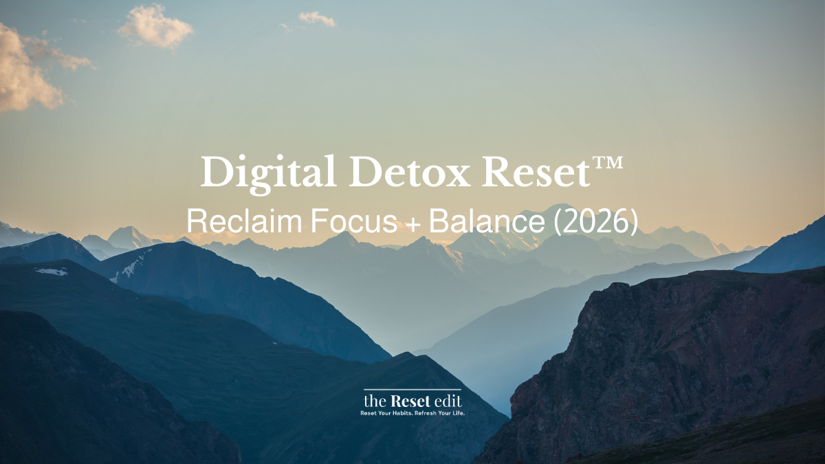 Digital detox reset guide for reclaiming focus and balance in 2026 — The Reset Edit