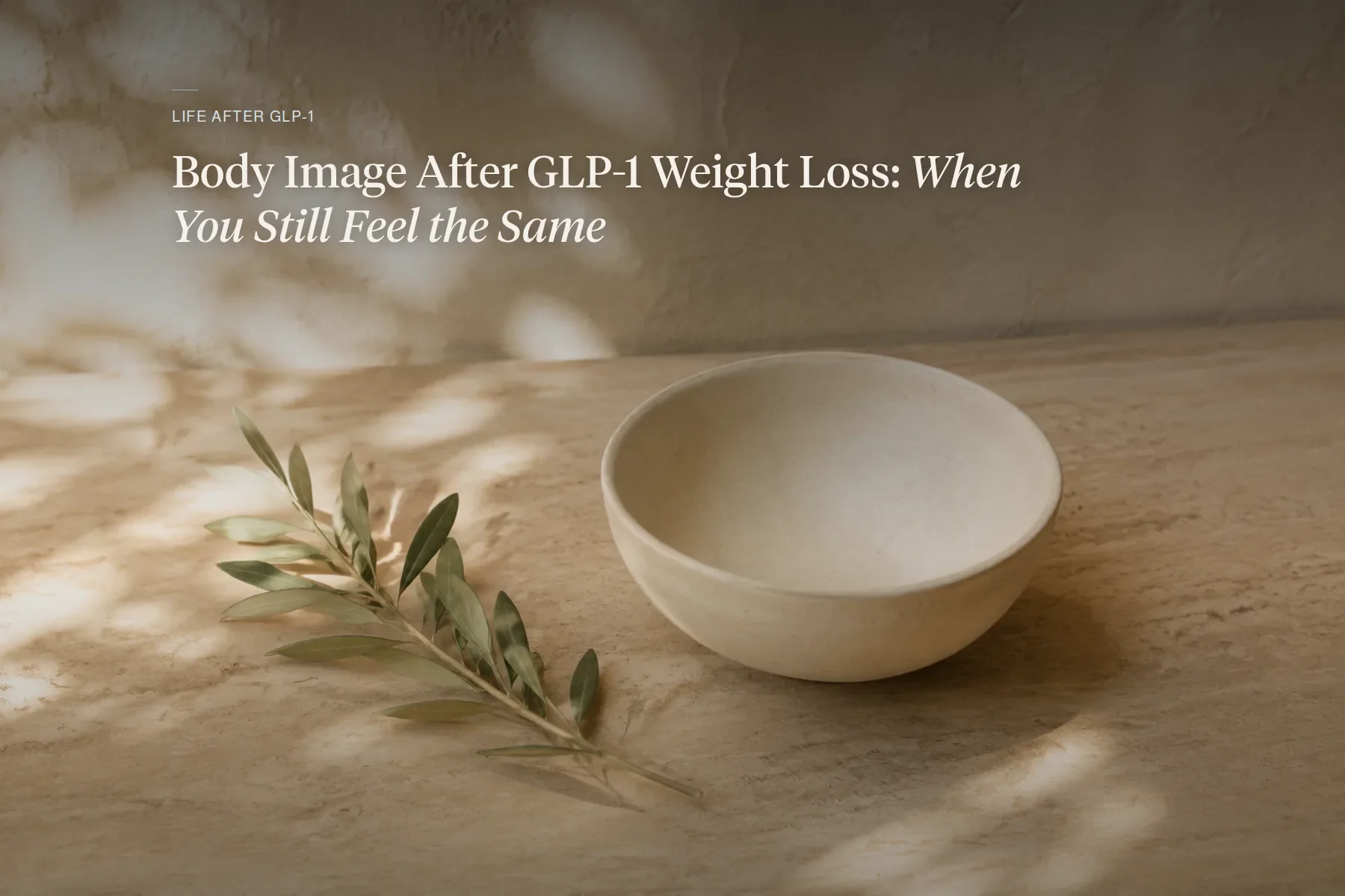 Body Image After GLP-1 Weight Loss: When You Still Feel the Same