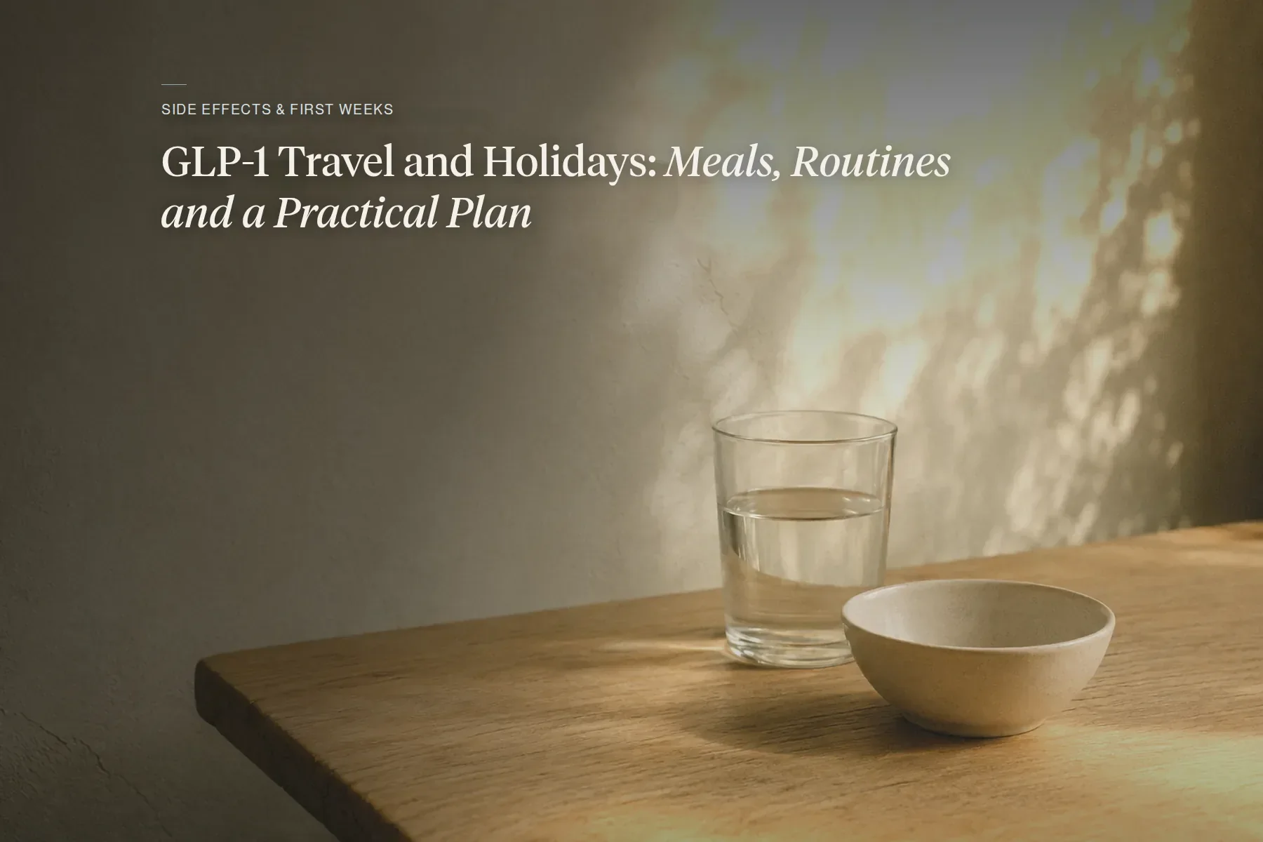 GLP-1 Travel and Holidays: Meals, Routines and a Practical Plan