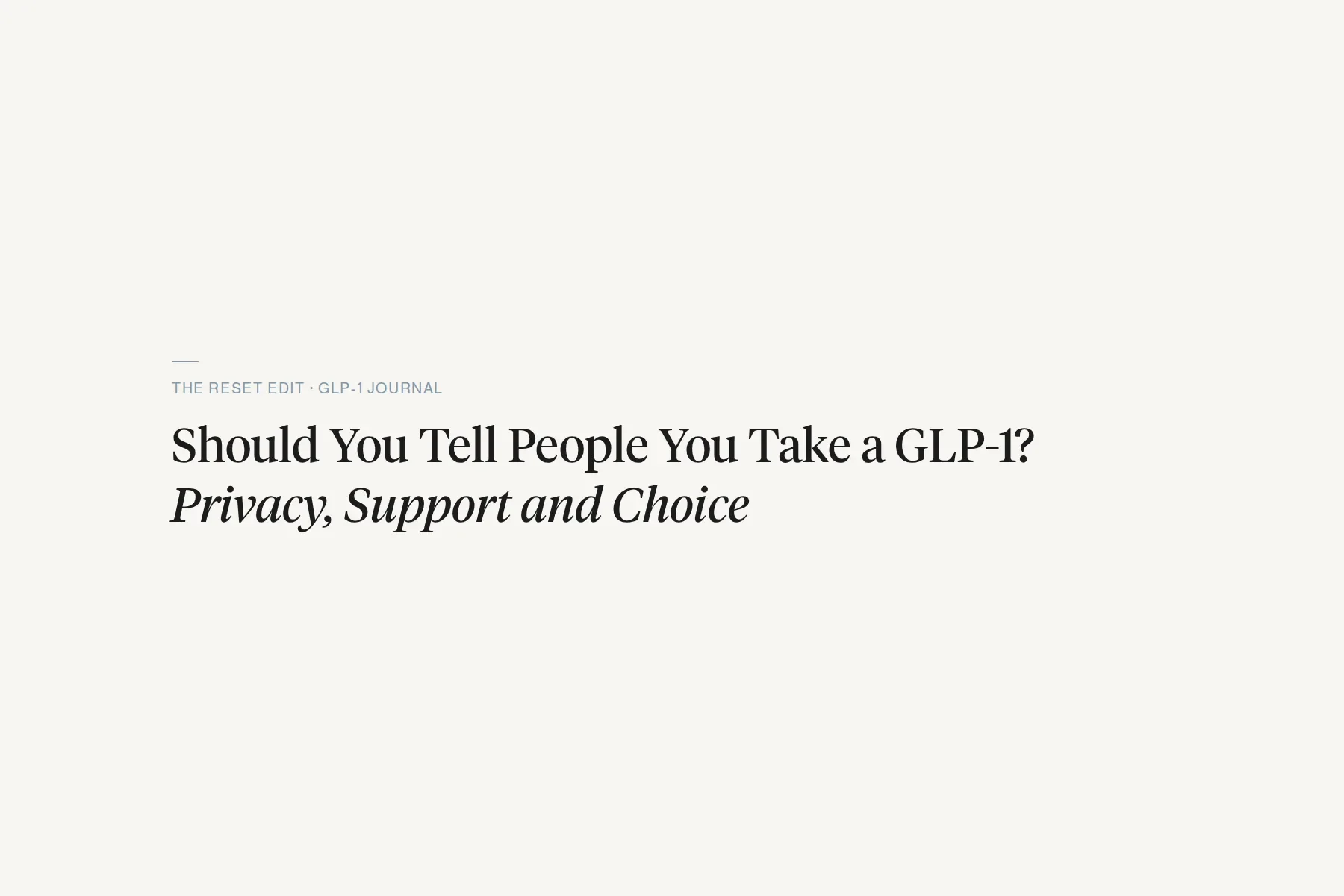 Should You Tell People You Take a GLP-1? Privacy, Support and Choice