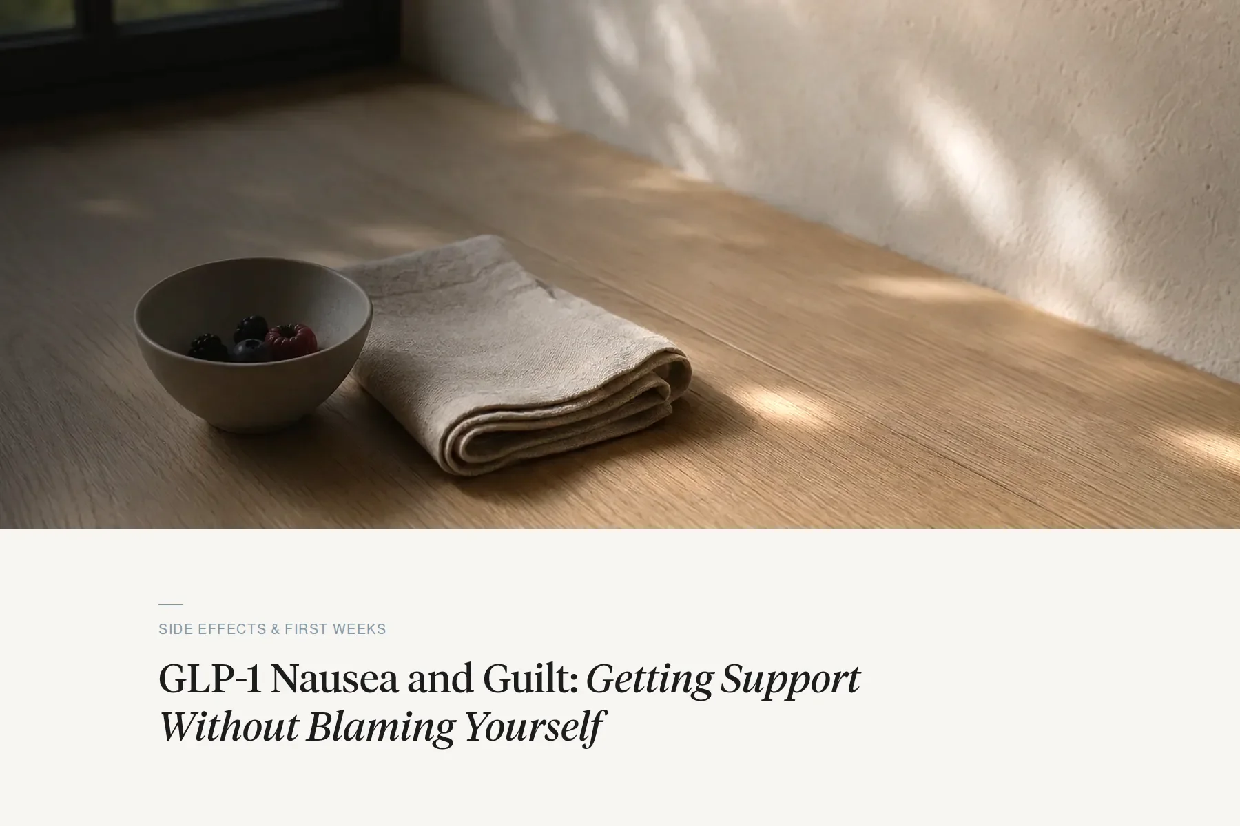 GLP-1 Nausea and Guilt: Getting Support Without Blaming Yourself
