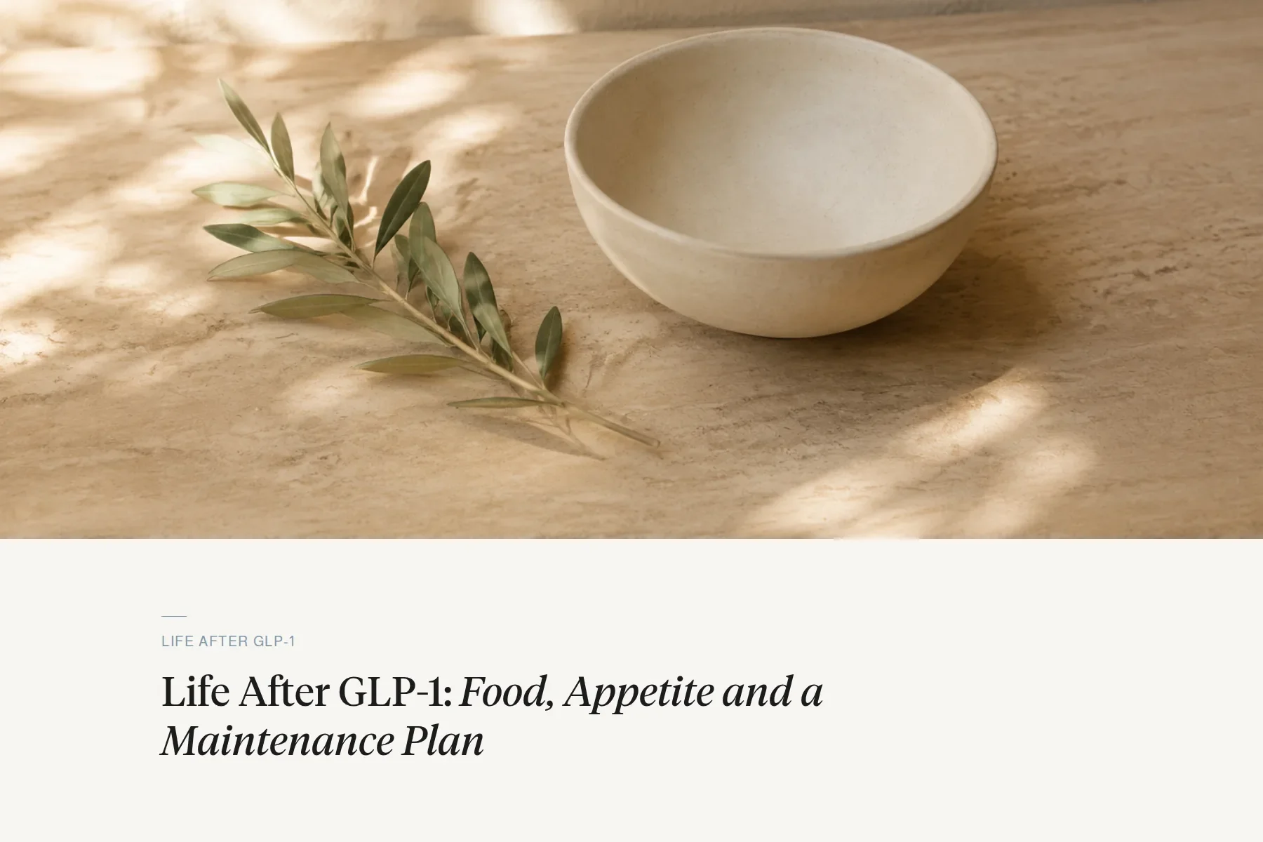 Life After GLP-1: Food, Appetite and a Maintenance Plan