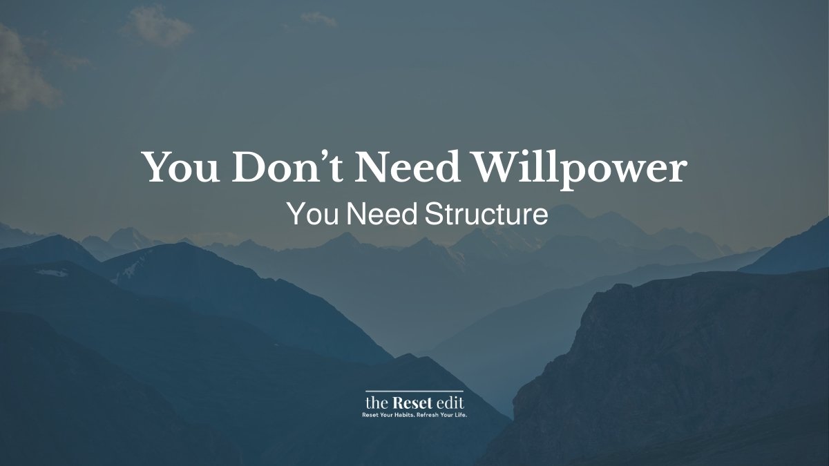 Supporting change with structure, not shame — The Reset Edit