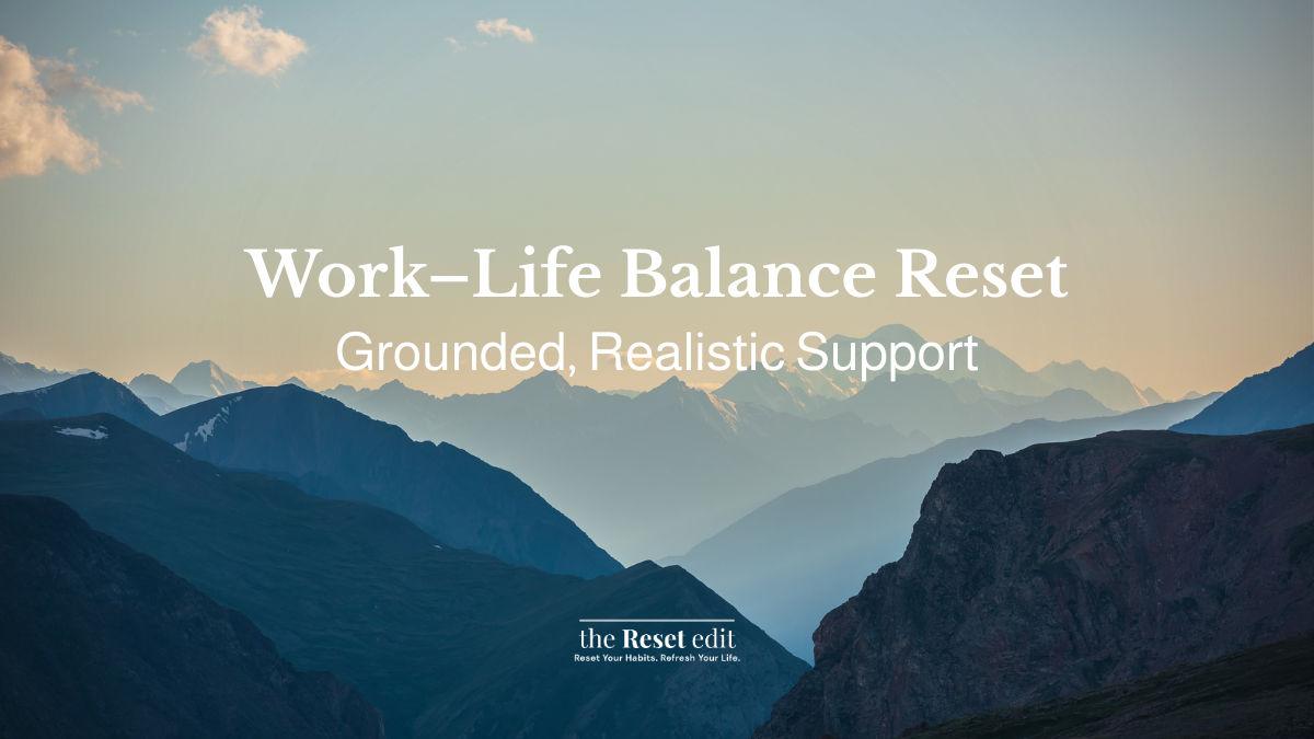The Work–Life Reset finding balance in a burnout culture — The Reset Edit