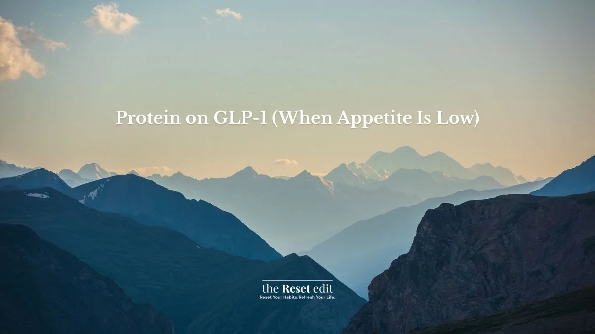 Protein on GLP-1 guide for low appetite days