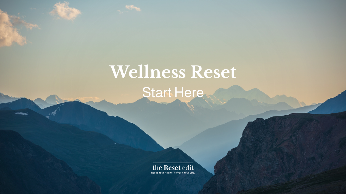 What is a wellness reset guide for building healthier habits — The Reset Edit
