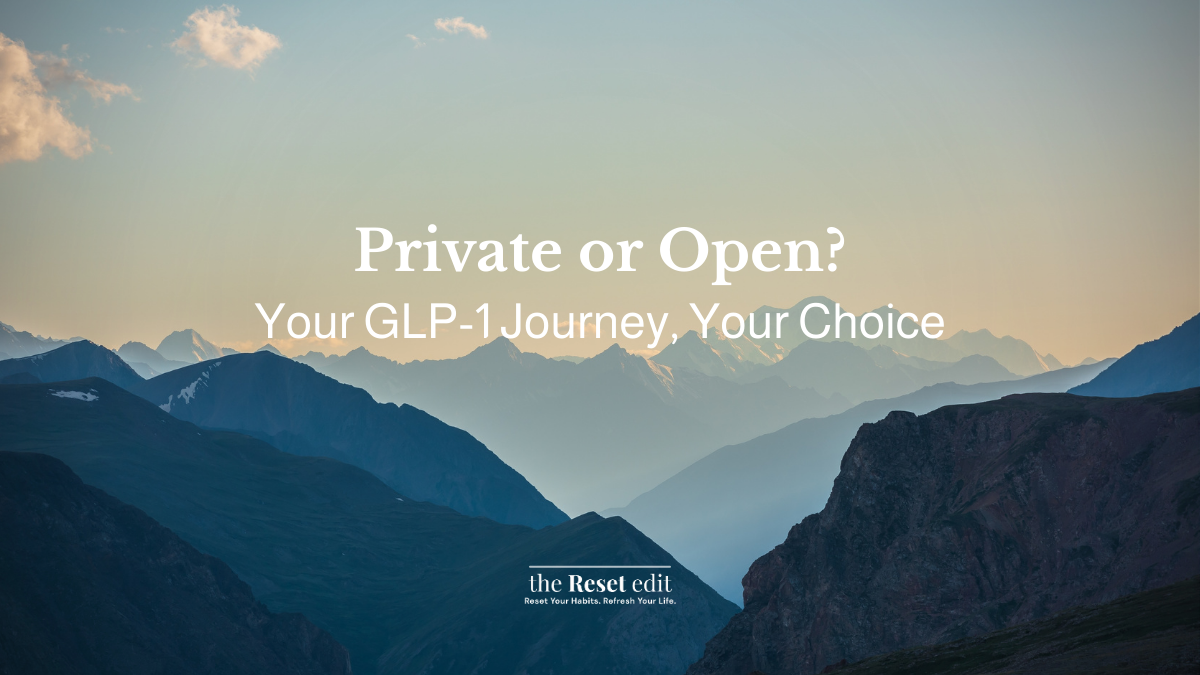 The social side of GLP-1s: hiding or owning your journey — The Reset Edit