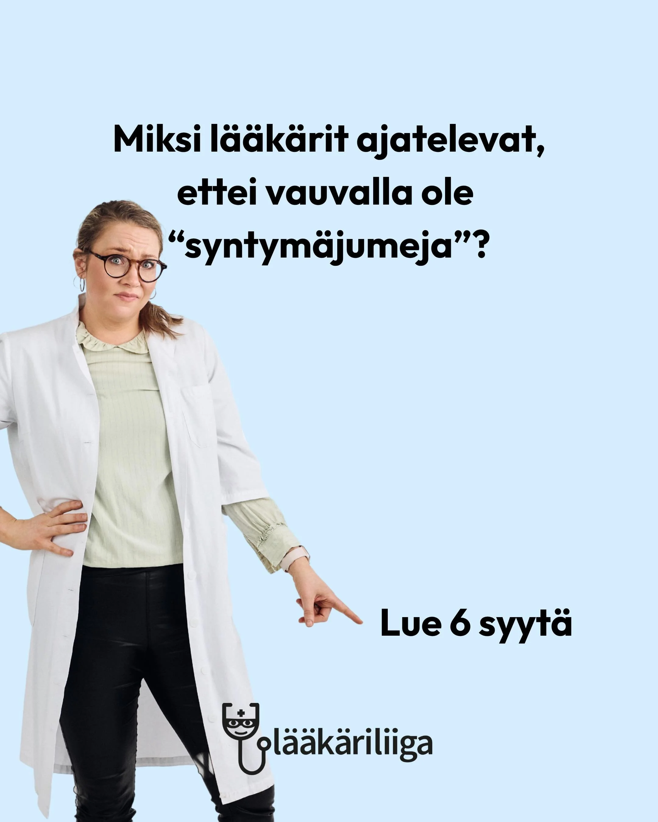 Meilt&auml; kysyt&auml;&auml;n usein, miten l&auml;&auml;k&auml;rit voivat ajatella, ettei vauvalle tule synnytyksess&auml; &ldquo;jumeja&rdquo;.

Ajatus &ldquo;syntym&auml;jumeista&rdquo; liittyy nyky&auml;&auml;n moniin tavallisiin vauva-ajan ilmi&