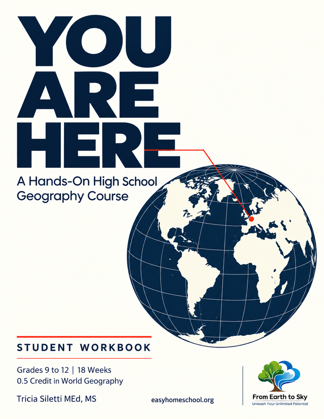 YOU ARE HERE: A Hands-On High School Geography Course Student Workbook | Grades 9 to 12 | 18 Weeks | 0.5 Credit in World Geography