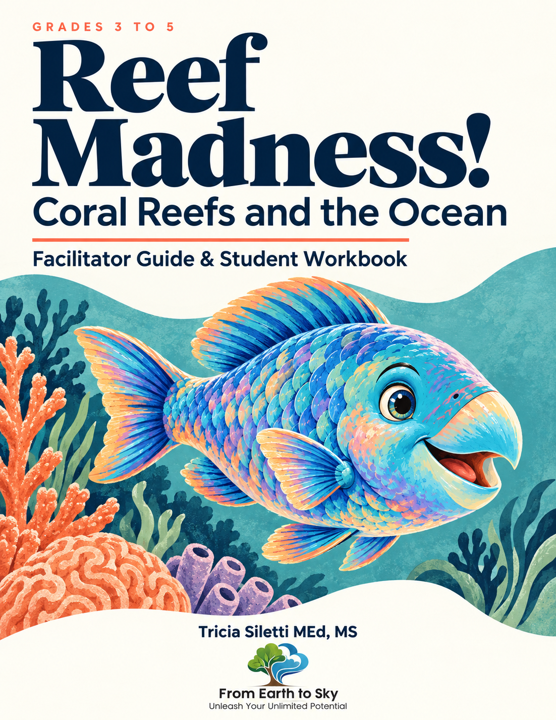Reef Madness! Coral Reefs and the Ocean Hands-On Ocean Science Curriculum for Grades 3 to 5