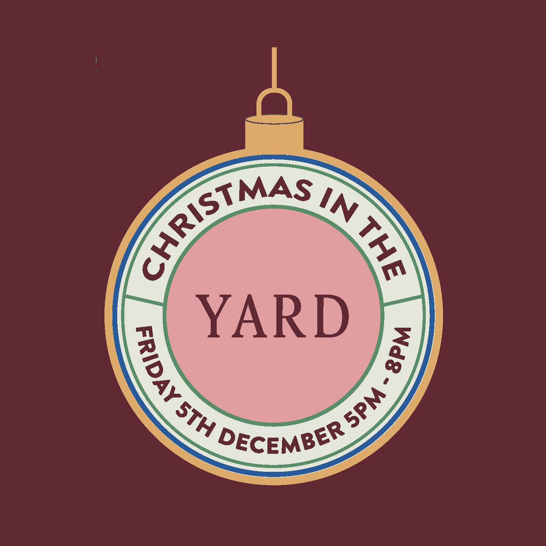 Christmas in the Yard, 5pm, Friday 5th December 2025