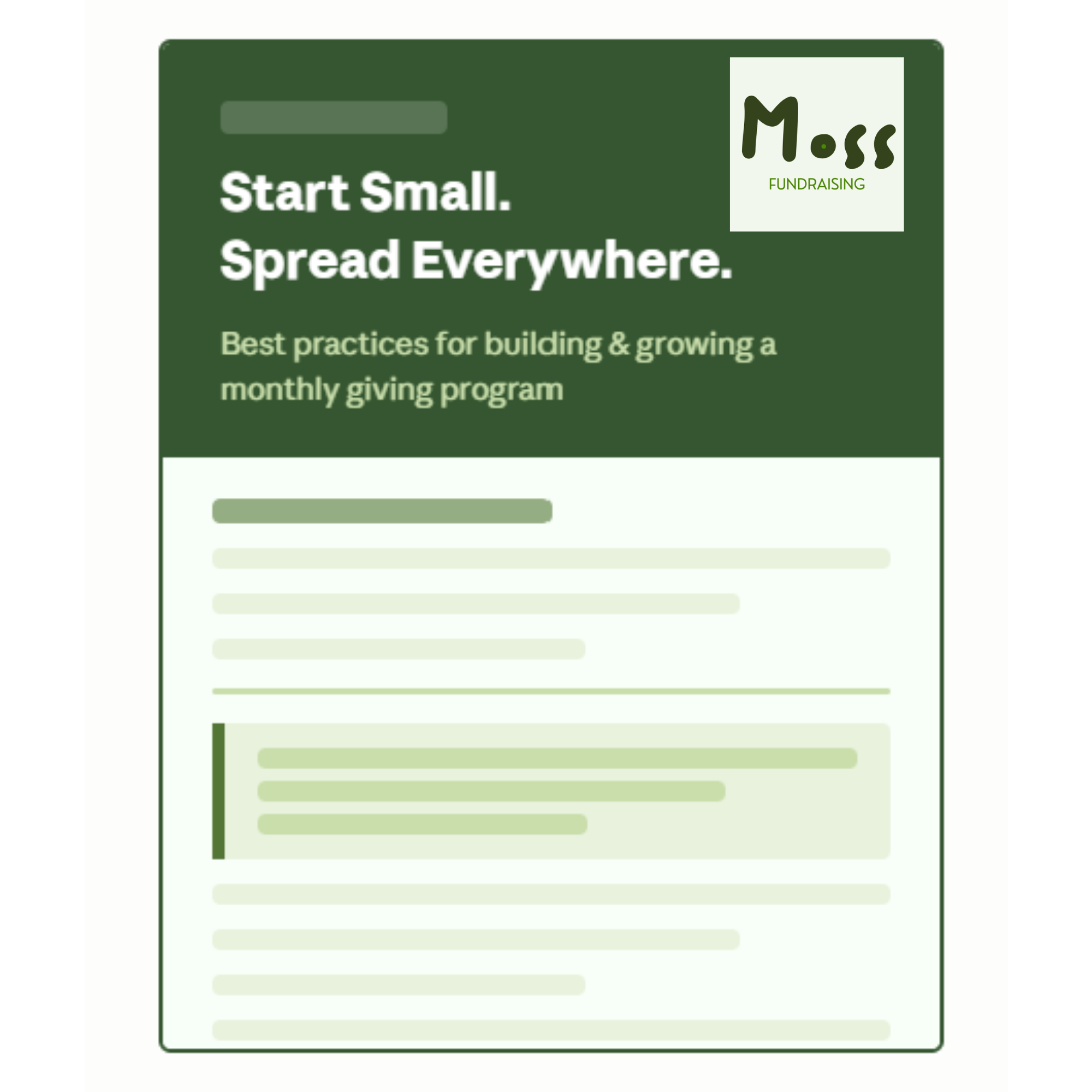 An image titled "Start Small. Spread Everywhere.", "A best practicies guide for building and growing a monthly giving program" with the Moss Fundraising logo. Looks like an example report.
