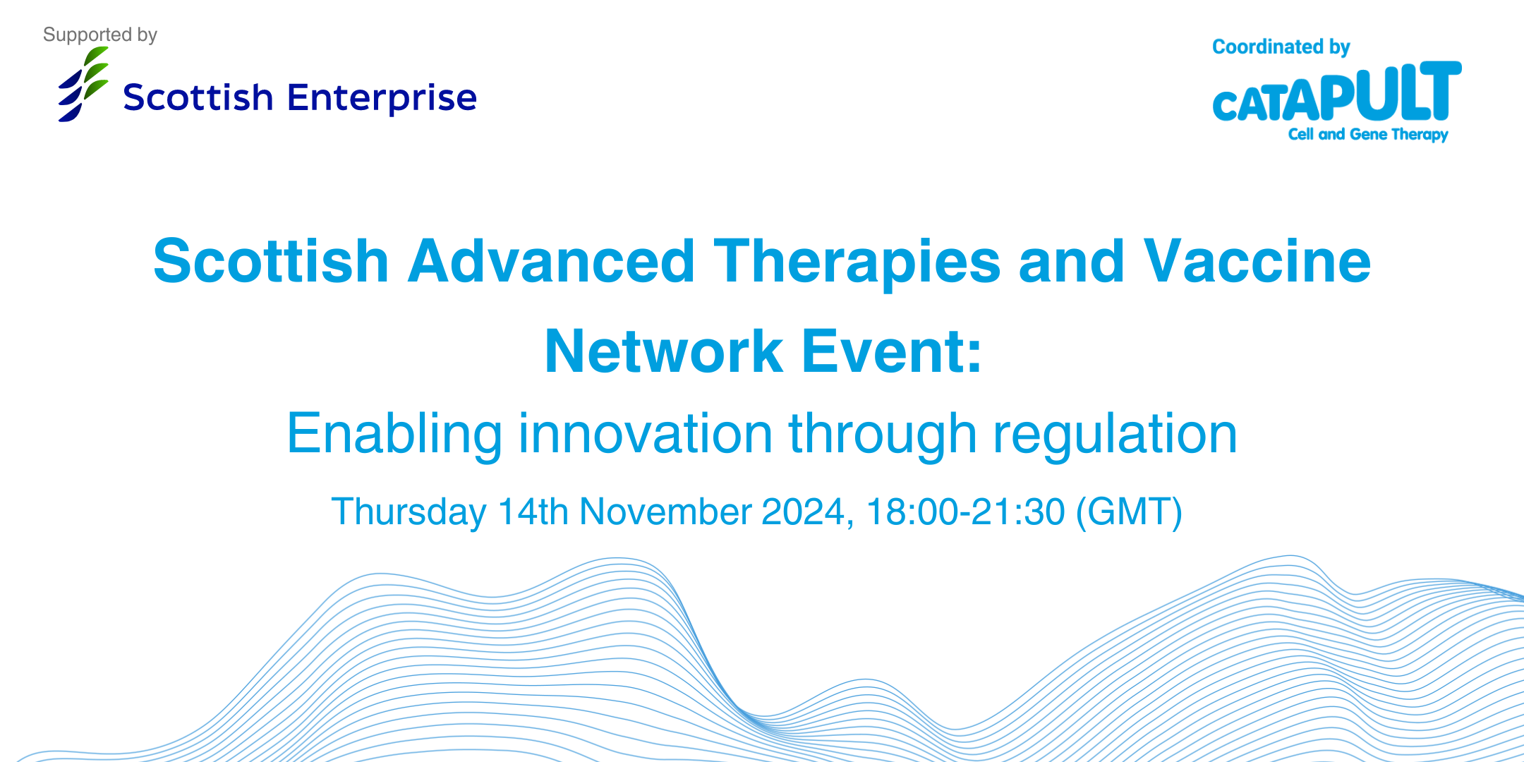 Scottish Advanced Therapies and Vaccine Network Event: Enabling innovation through regulation