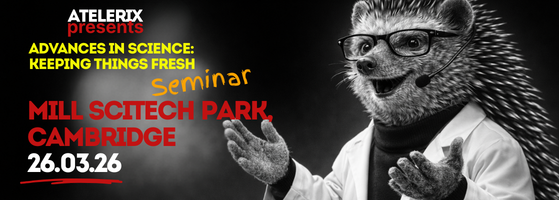 Atelerix Seminar: Advances in Science – Keeping Things Fresh