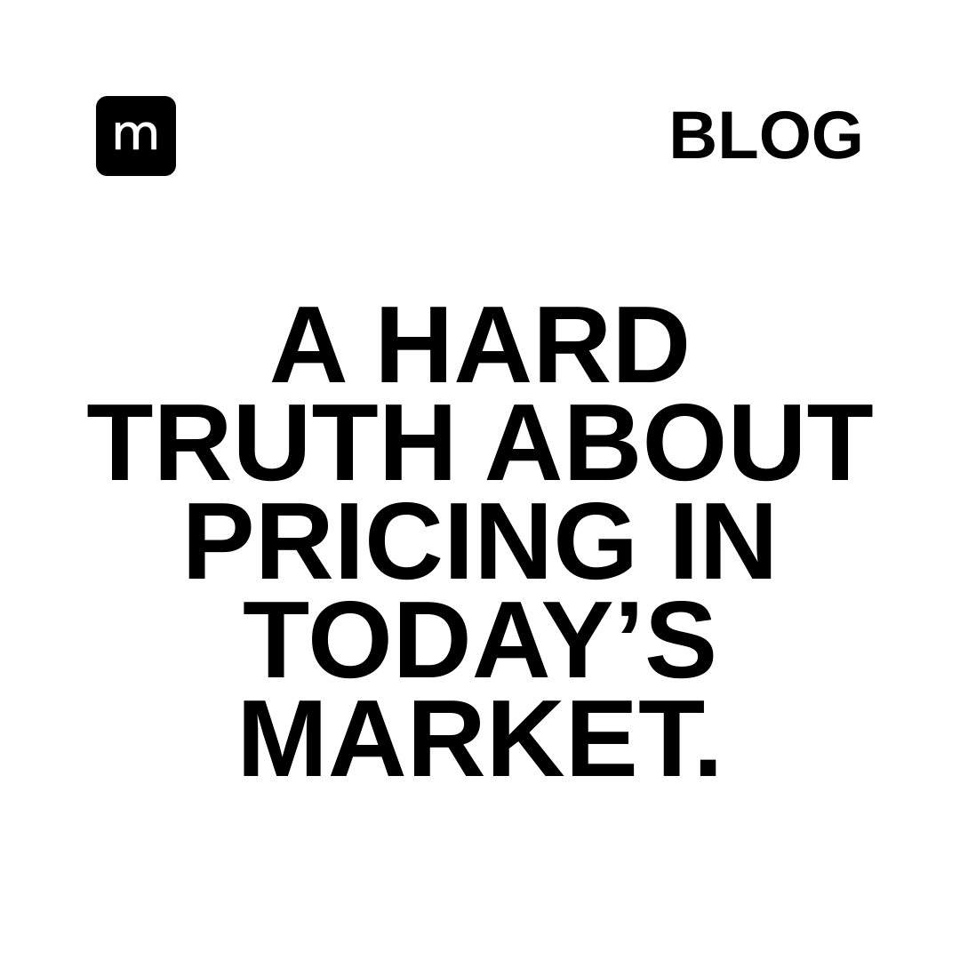 A hard truth about pricing, valuations, and credibility in today’s market.