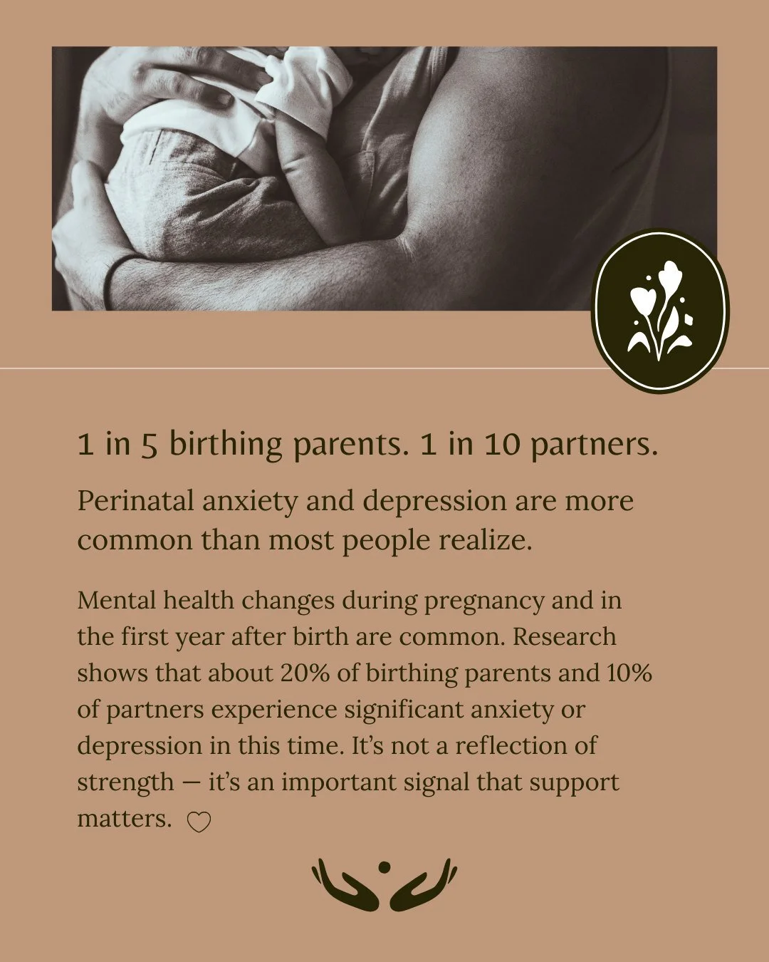 Research shows that approximately 1 in 5 birthing parents and 1 in 10 partners or co-parents experience symptoms of depression or anxiety during pregnancy or within the first year after birth.

Perinatal mood and anxiety disorders (PMADs) are the mos
